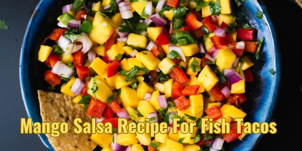 Mango Salsa Recipe For Fish Tacos