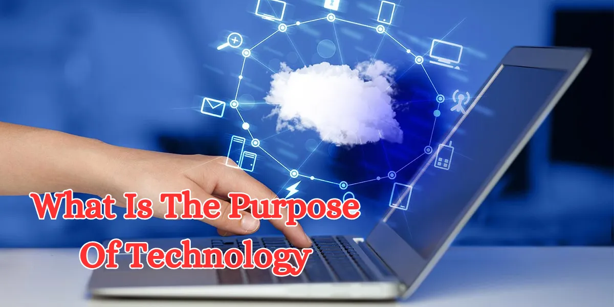 What Is The Purpose Of Technology
