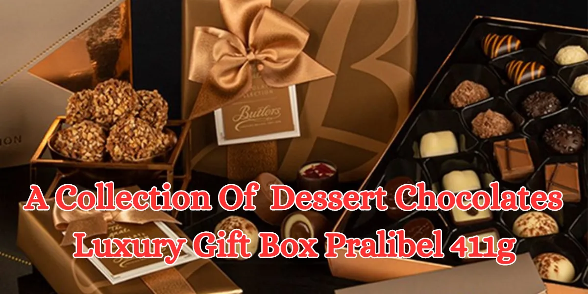 A Collection Of Dessert Chocolates Luxury Gift Box Pralibel 411g